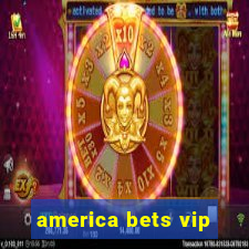 america bets vip